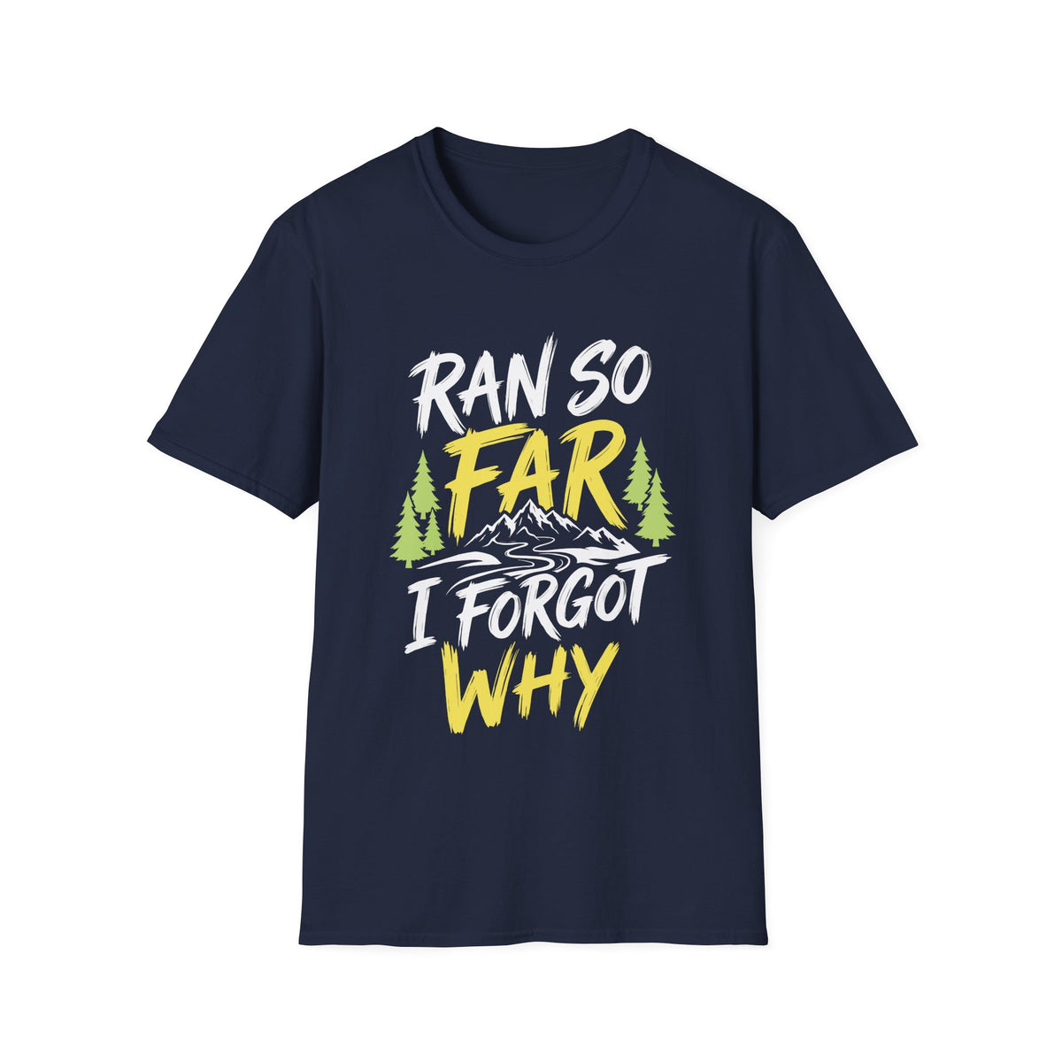 Ran So Far I Forgot Why T-shirt