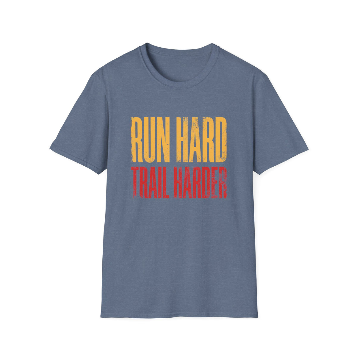Run Hard. Trail Harder T-shirt