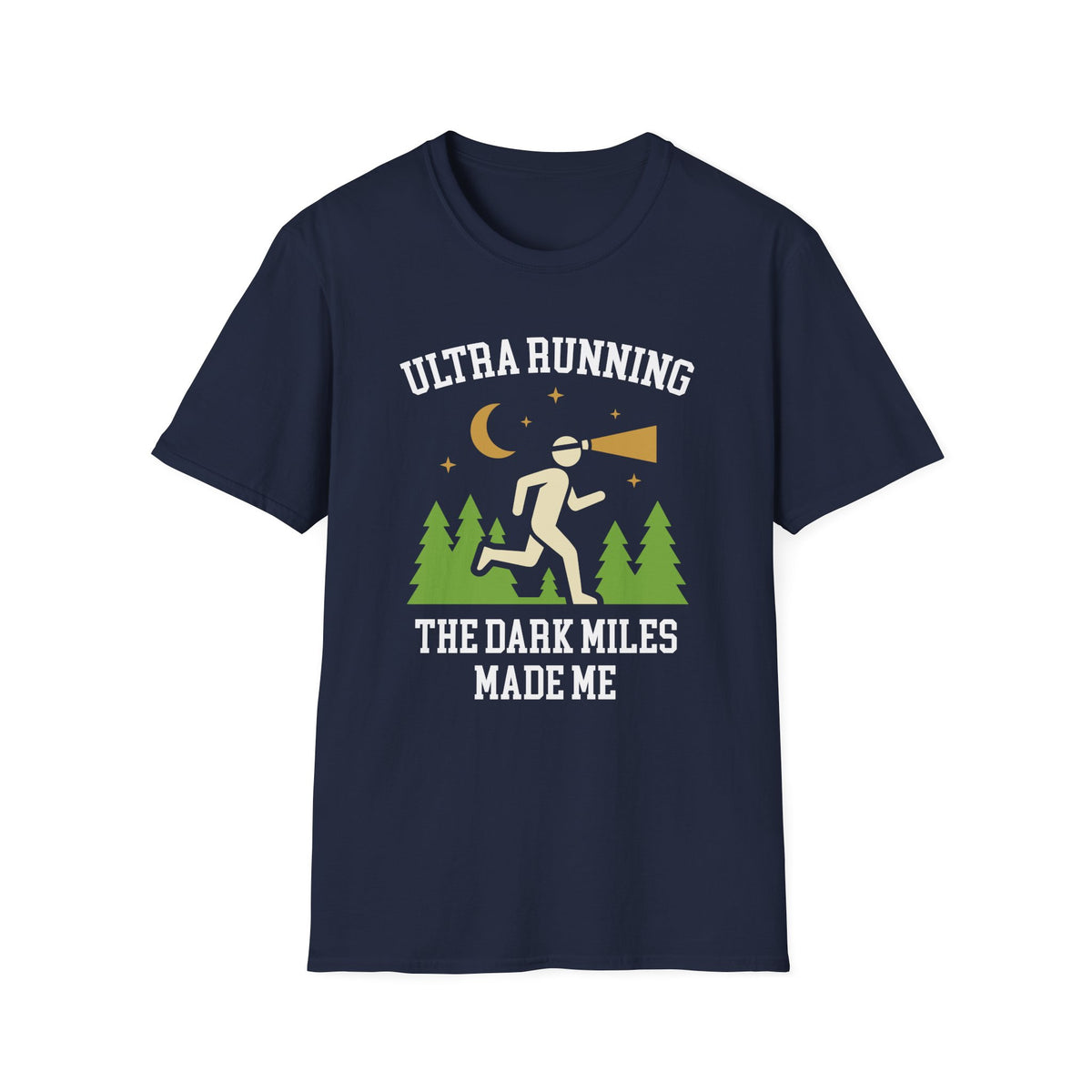 Ultra Running. The Dark Miles Made Me T-shirt