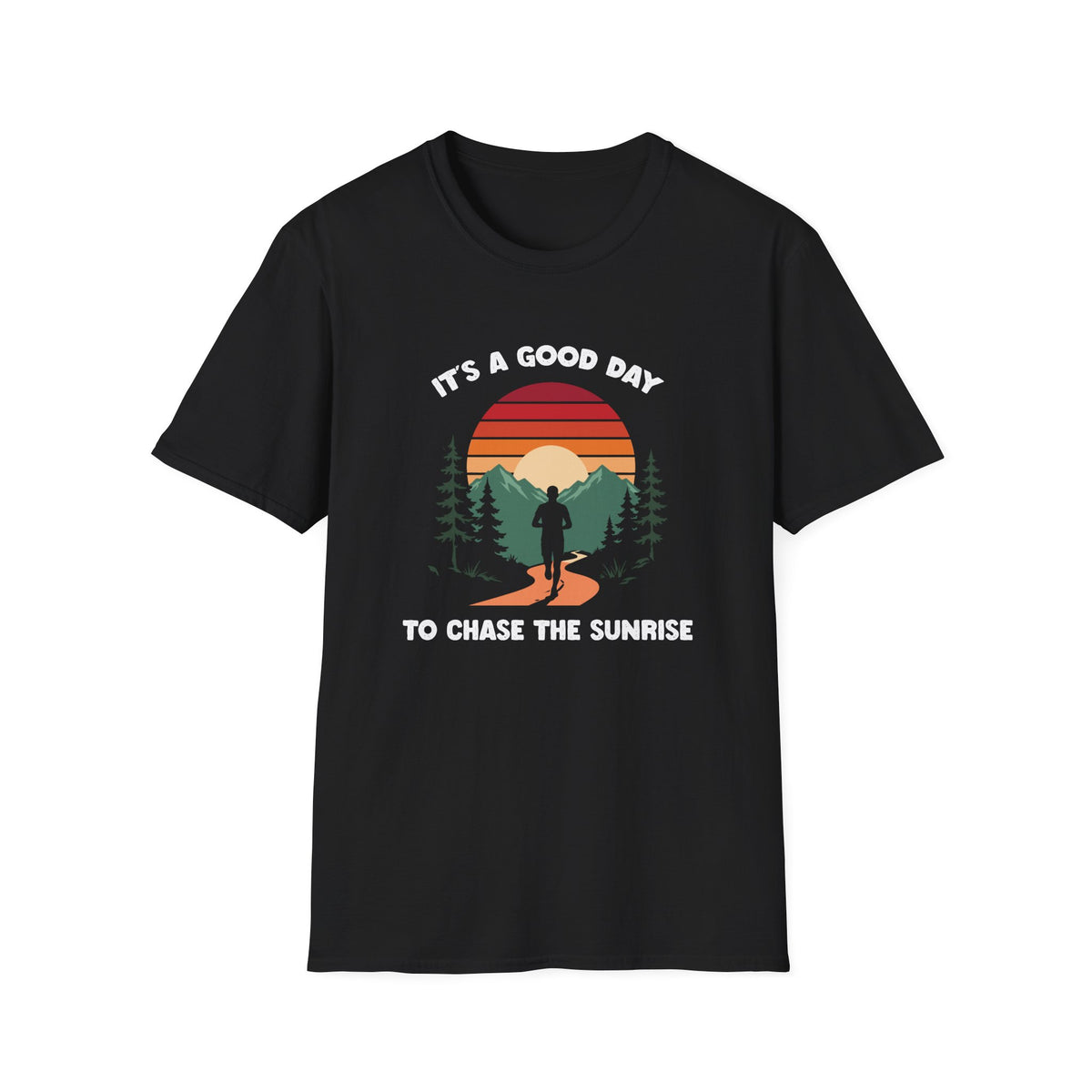 It’s A Good Day to Chase the Sunrise T-shirt