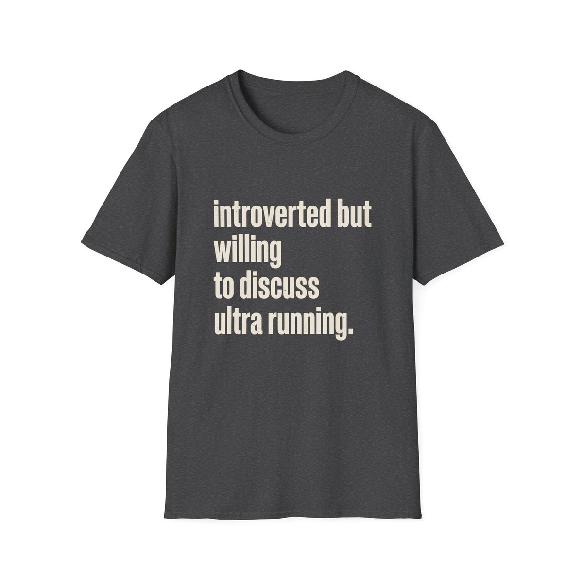 Introverted but Willing to Discuss Ultra Running T-shirt