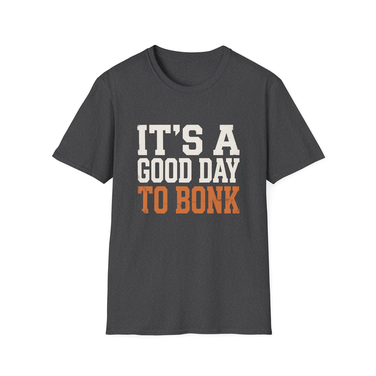 It’s a Good Day to Bonk T-shirt