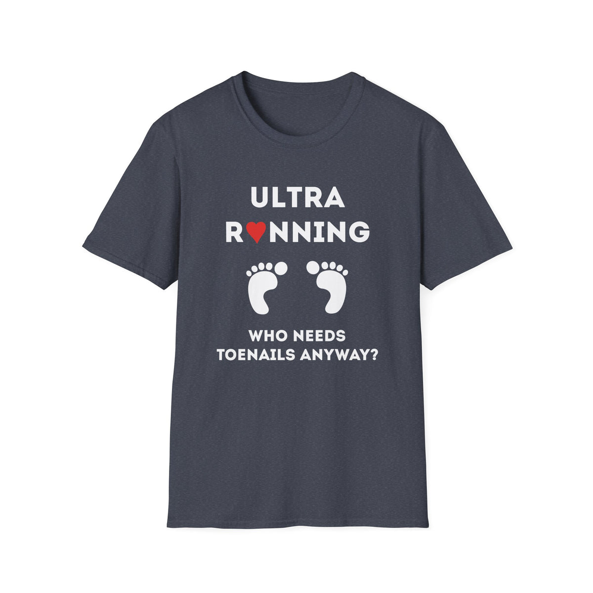 Ultra Running. Who Needs Toenails Anyway T-shirt