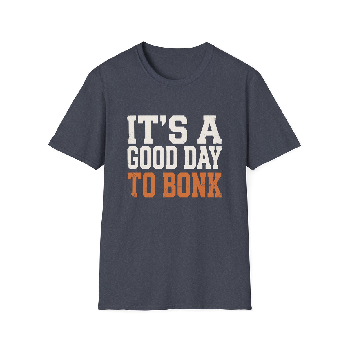 It’s a Good Day to Bonk T-shirt