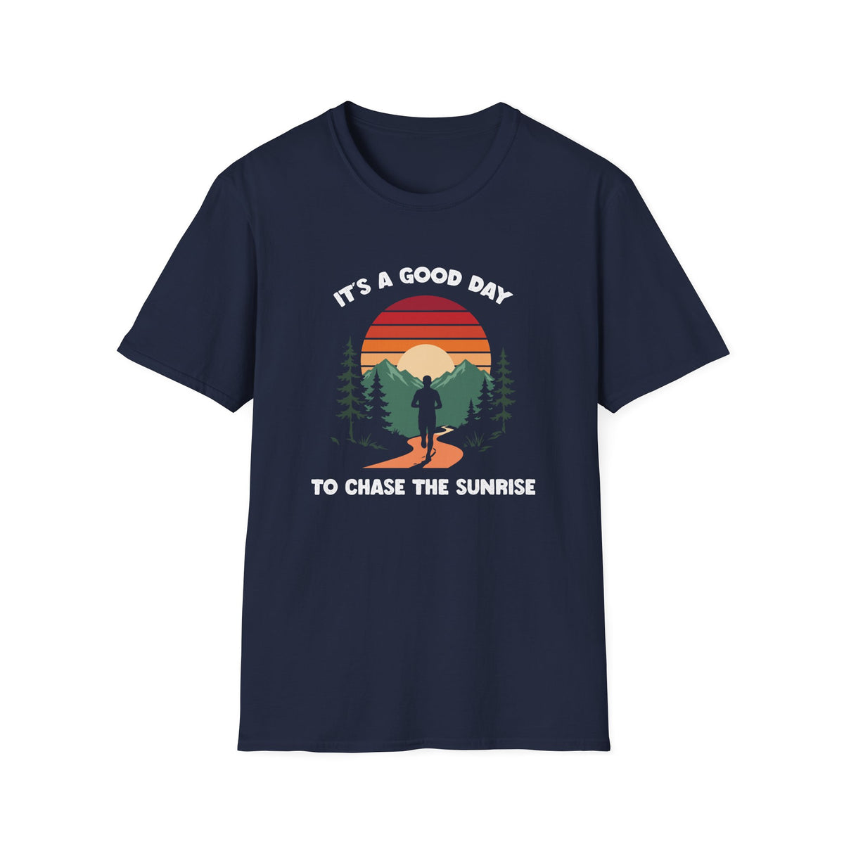 It’s A Good Day to Chase the Sunrise T-shirt