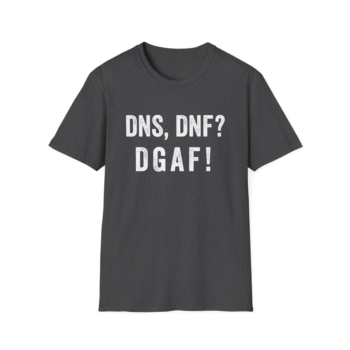 DNS, DNF? DGAF! T-shirt