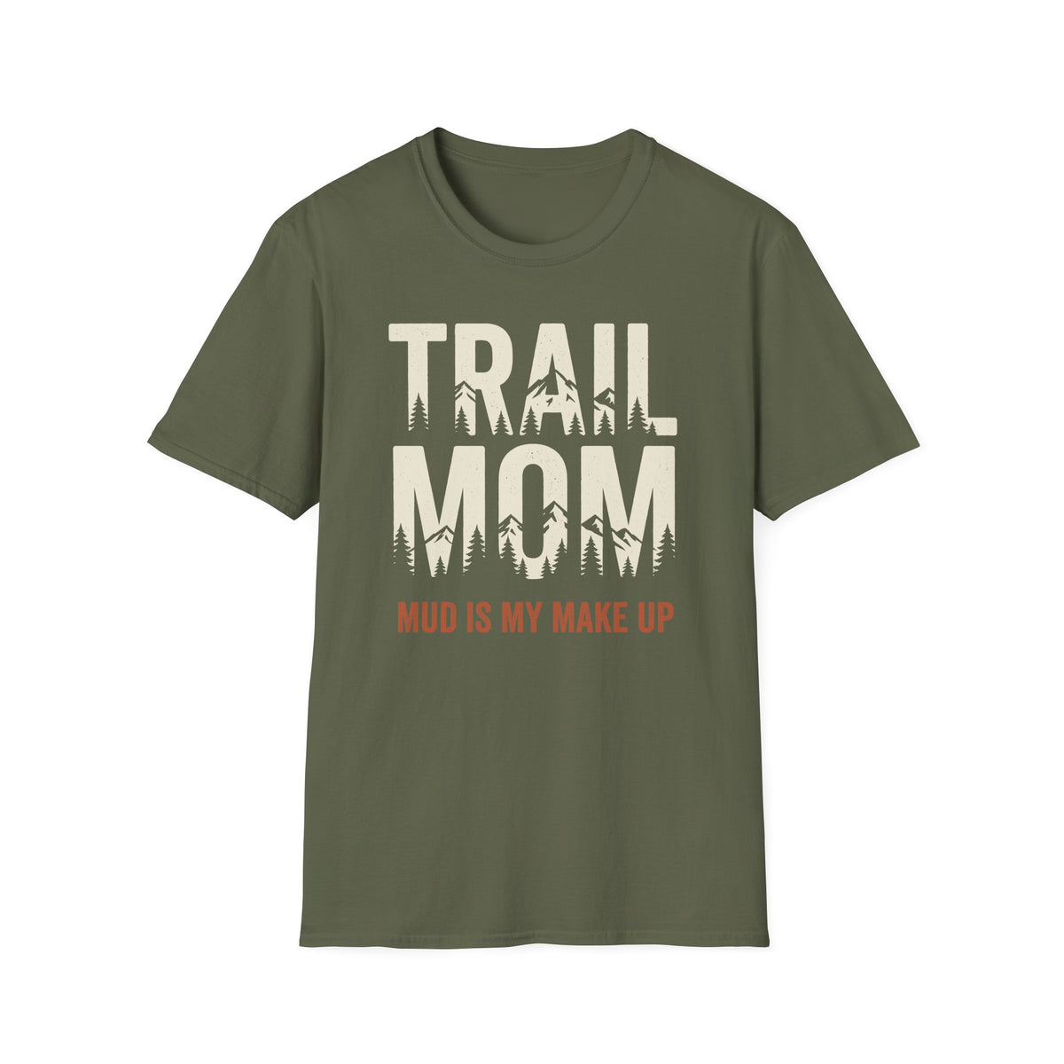 Trail Mom. Mud is My MakeUp T-shirt
