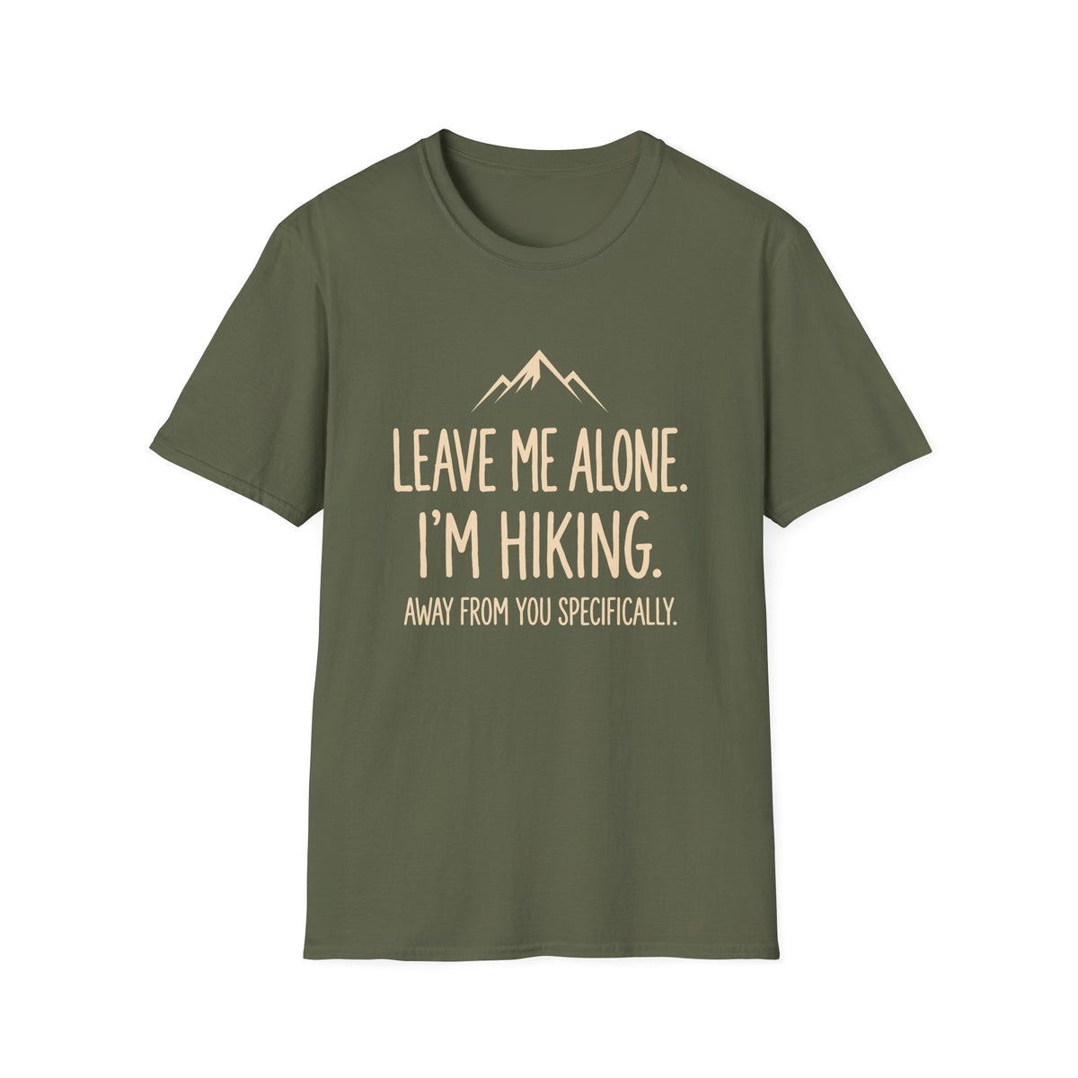 Leave Me Alone. I'm Hiking T-shirt