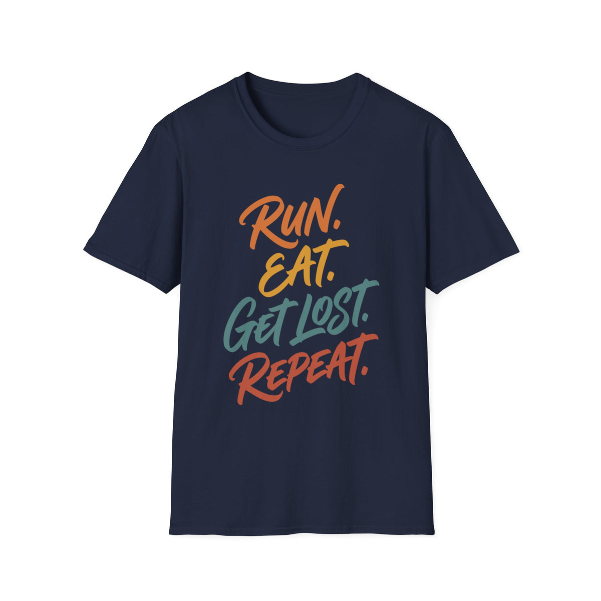 Run. Eat. Get Lost. Repeat T-shirt