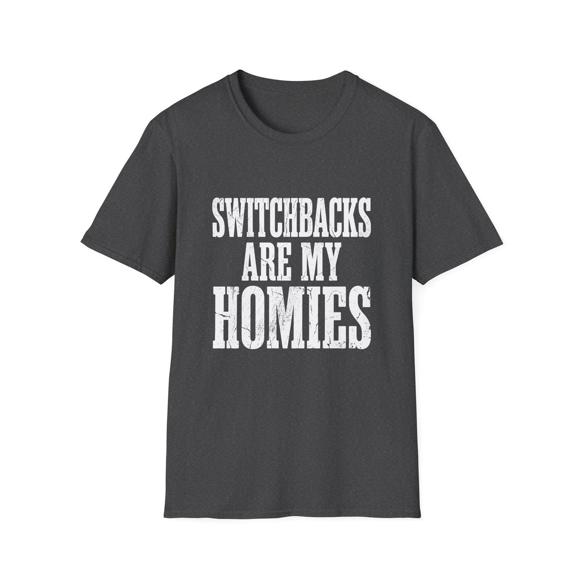 Switchbacks are My Homies T-shirt