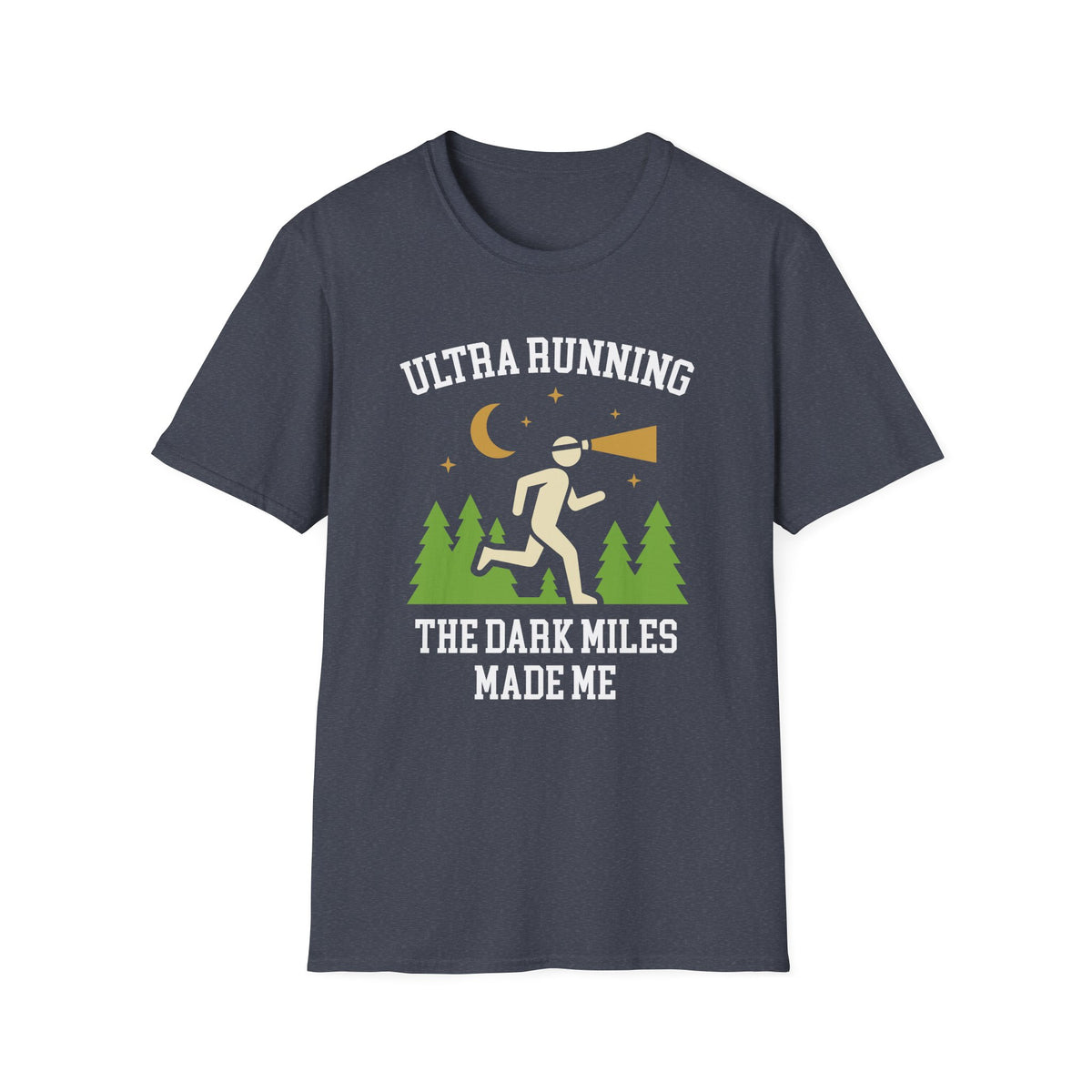 Ultra Running. The Dark Miles Made Me T-shirt