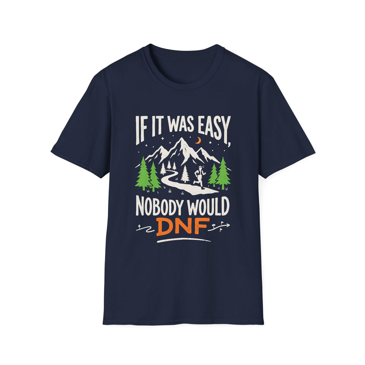 If it Was Easy, Nobody Would DNF T-shirt