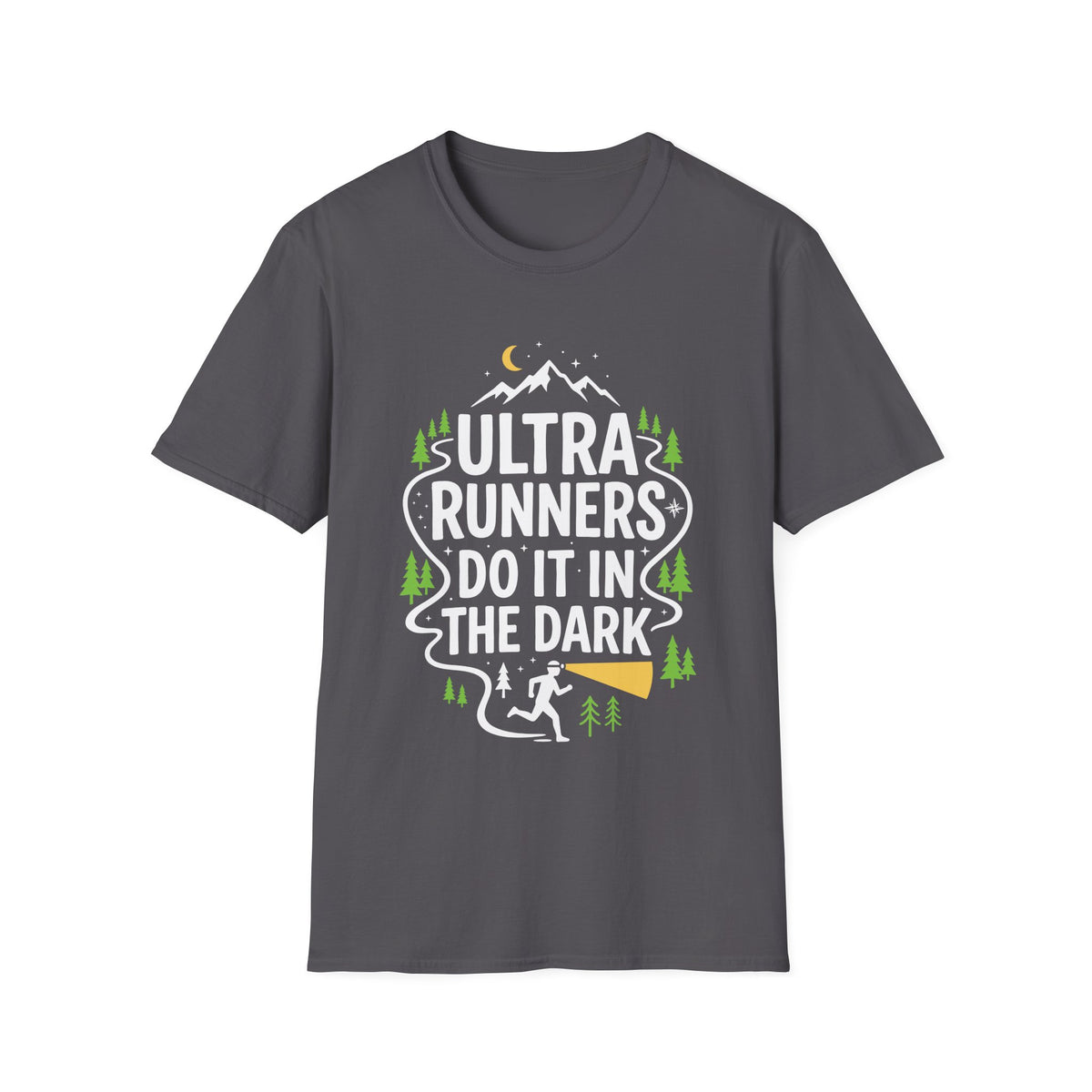 Ultra Runners Do It in the Dark T-shirt