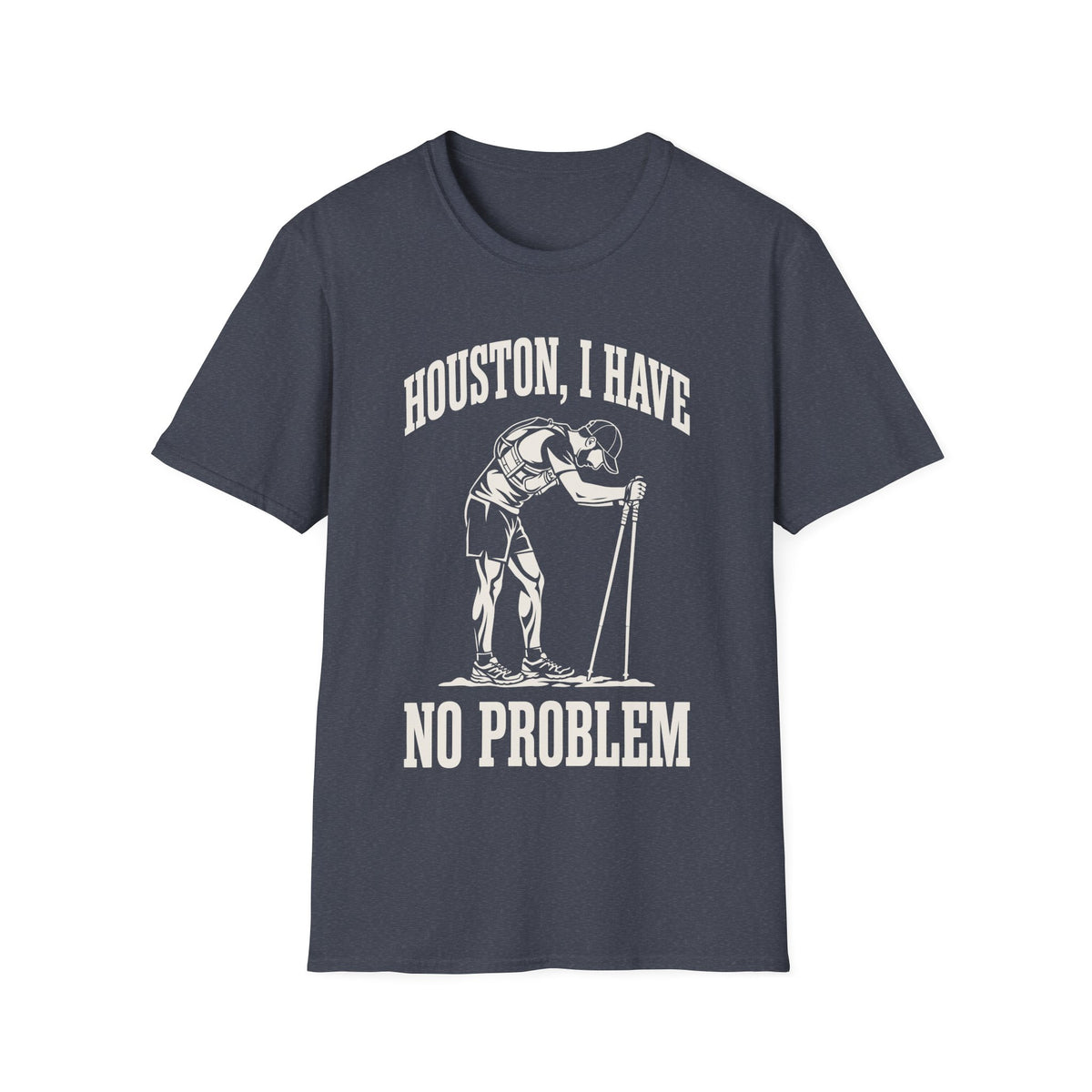 Houston, I Have No Problem T-shirt
