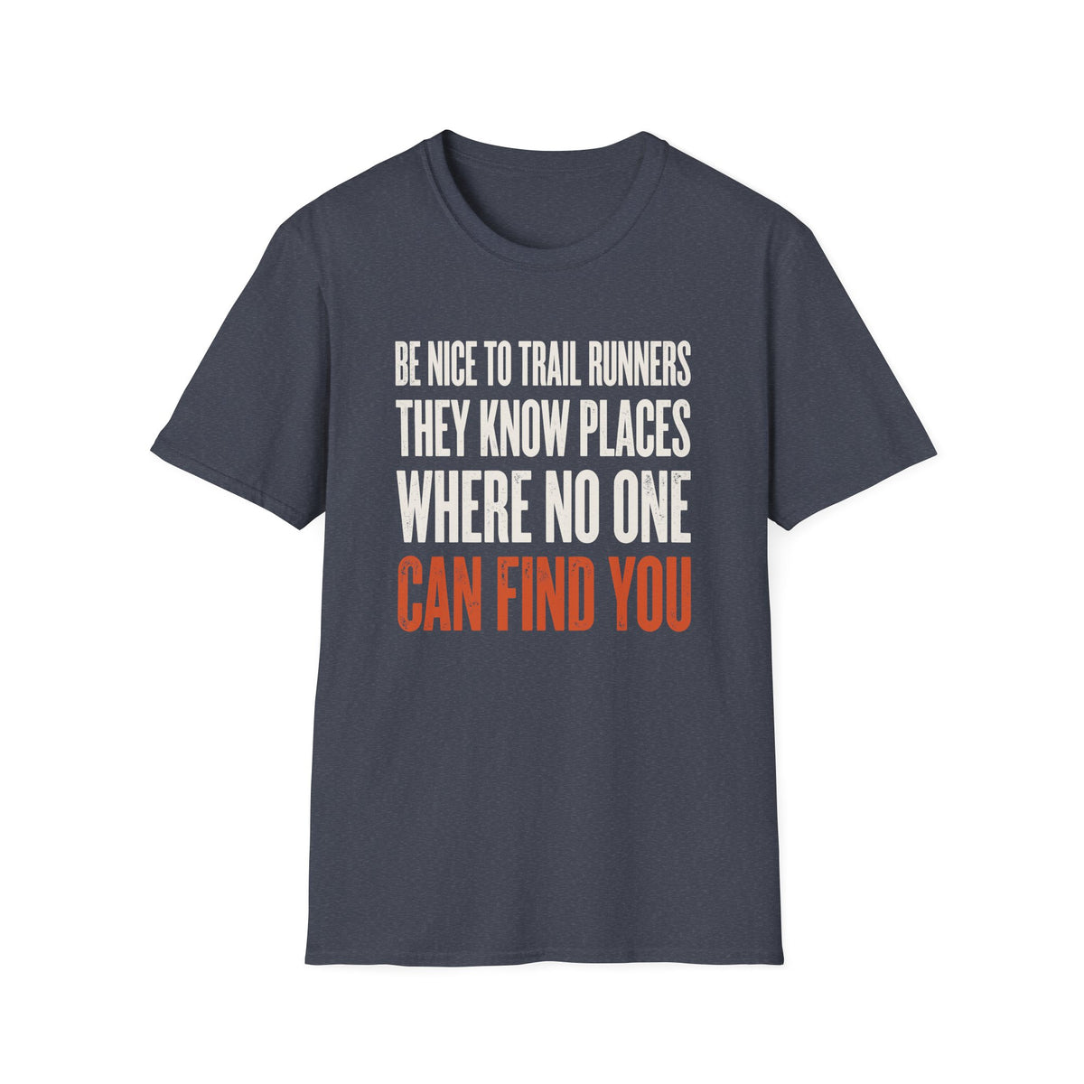 Be Nice to Trail Runners T-shirt