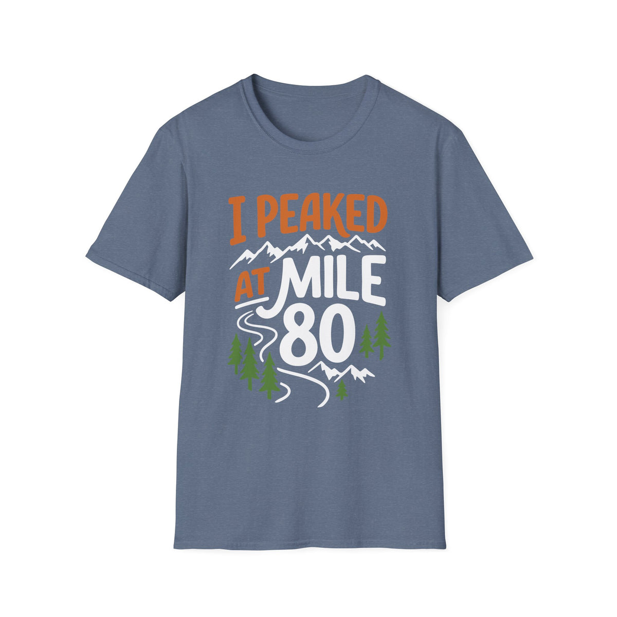 I Peaked at Mile 80 T-shirt
