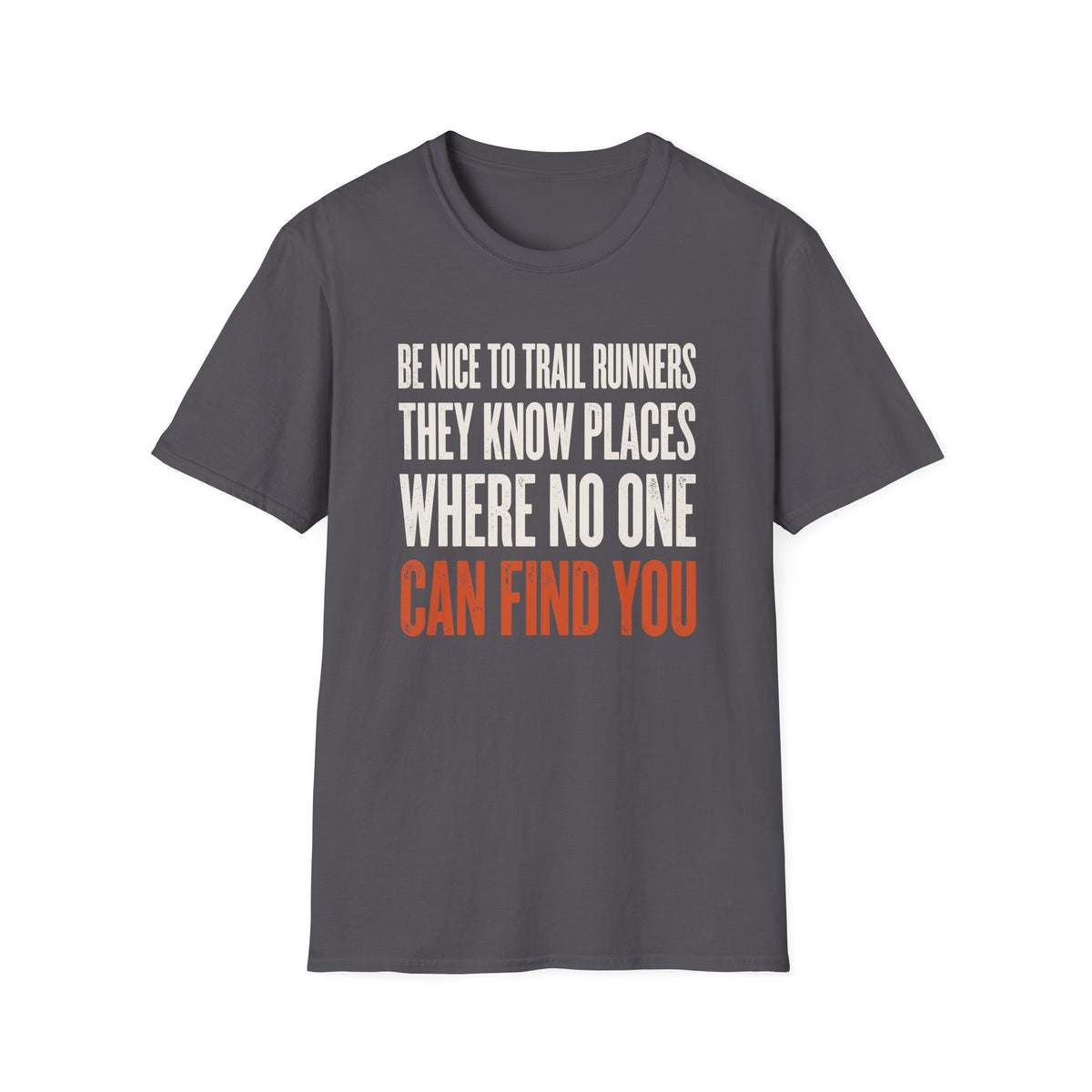 Be Nice to Trail Runners T-shirt