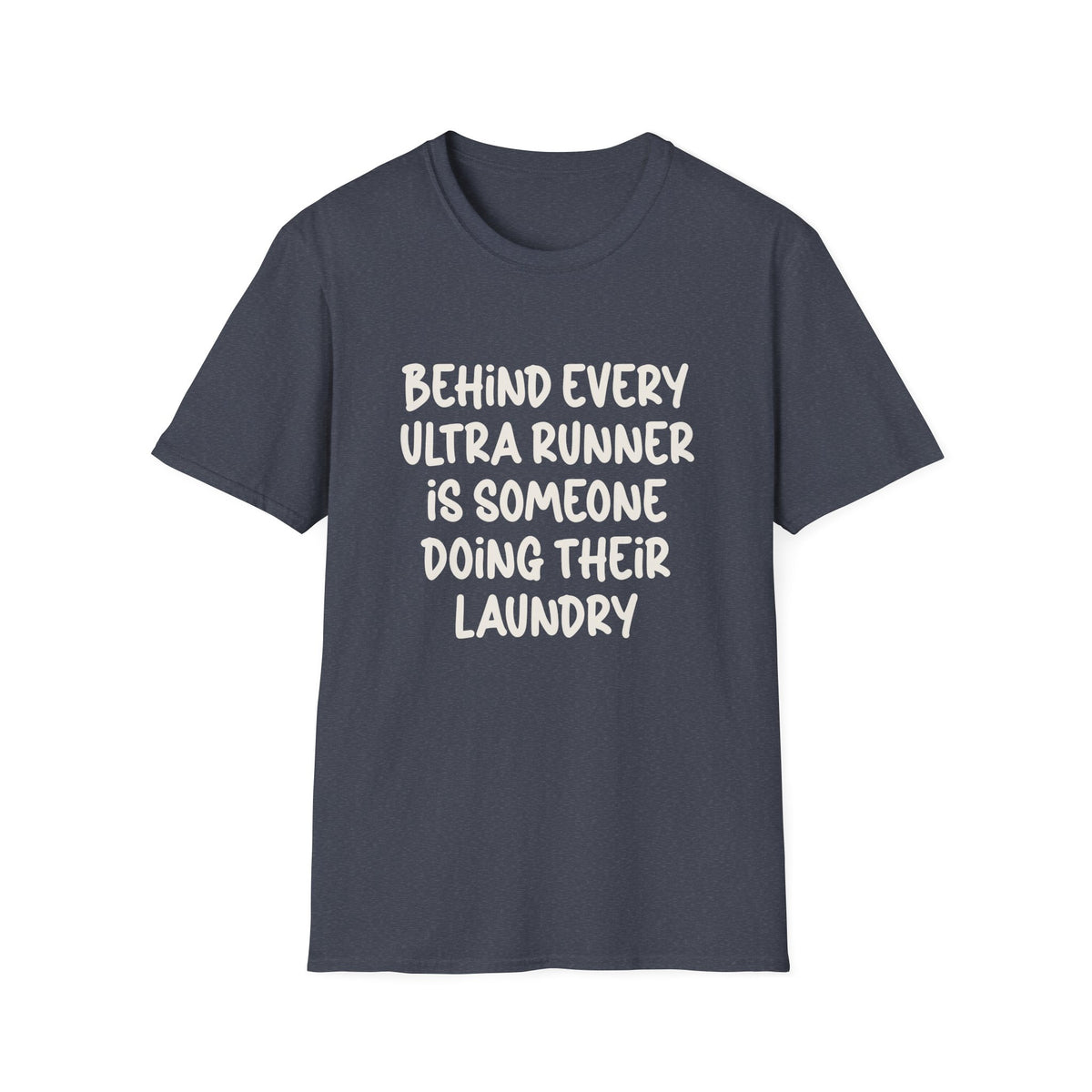 Behind Every Ultra Runner is Someone T-shirt