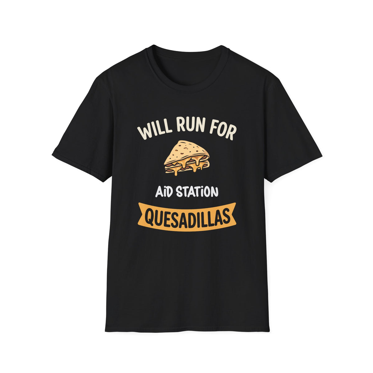 Will Run for Aid Station Quesadillas T-shirt
