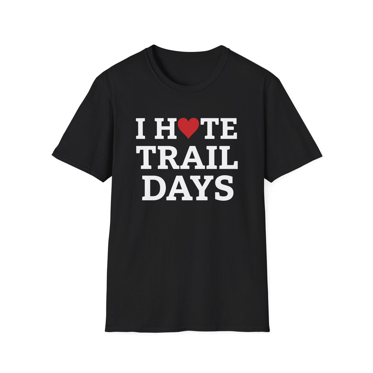 I Hate Trail Days T-shirt