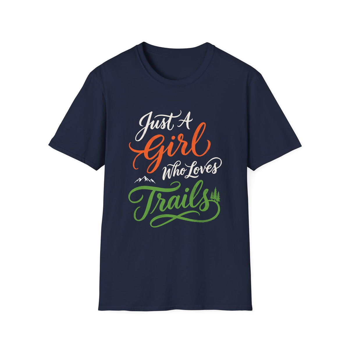 Just a Girl Who Loves Trails T-shirt