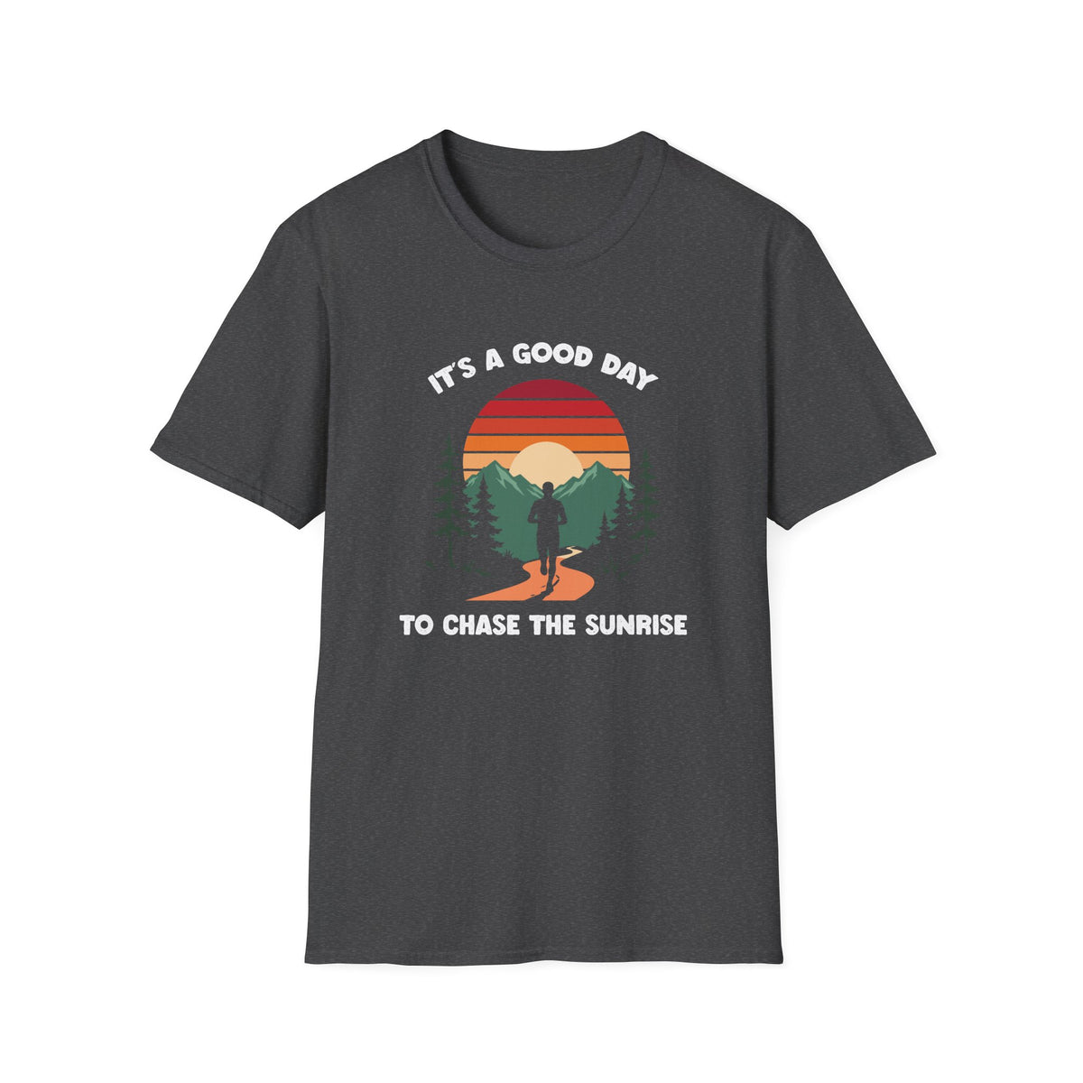It’s A Good Day to Chase the Sunrise T-shirt