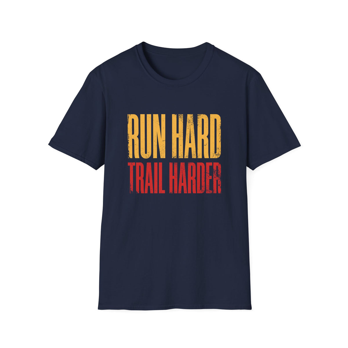 Run Hard. Trail Harder T-shirt