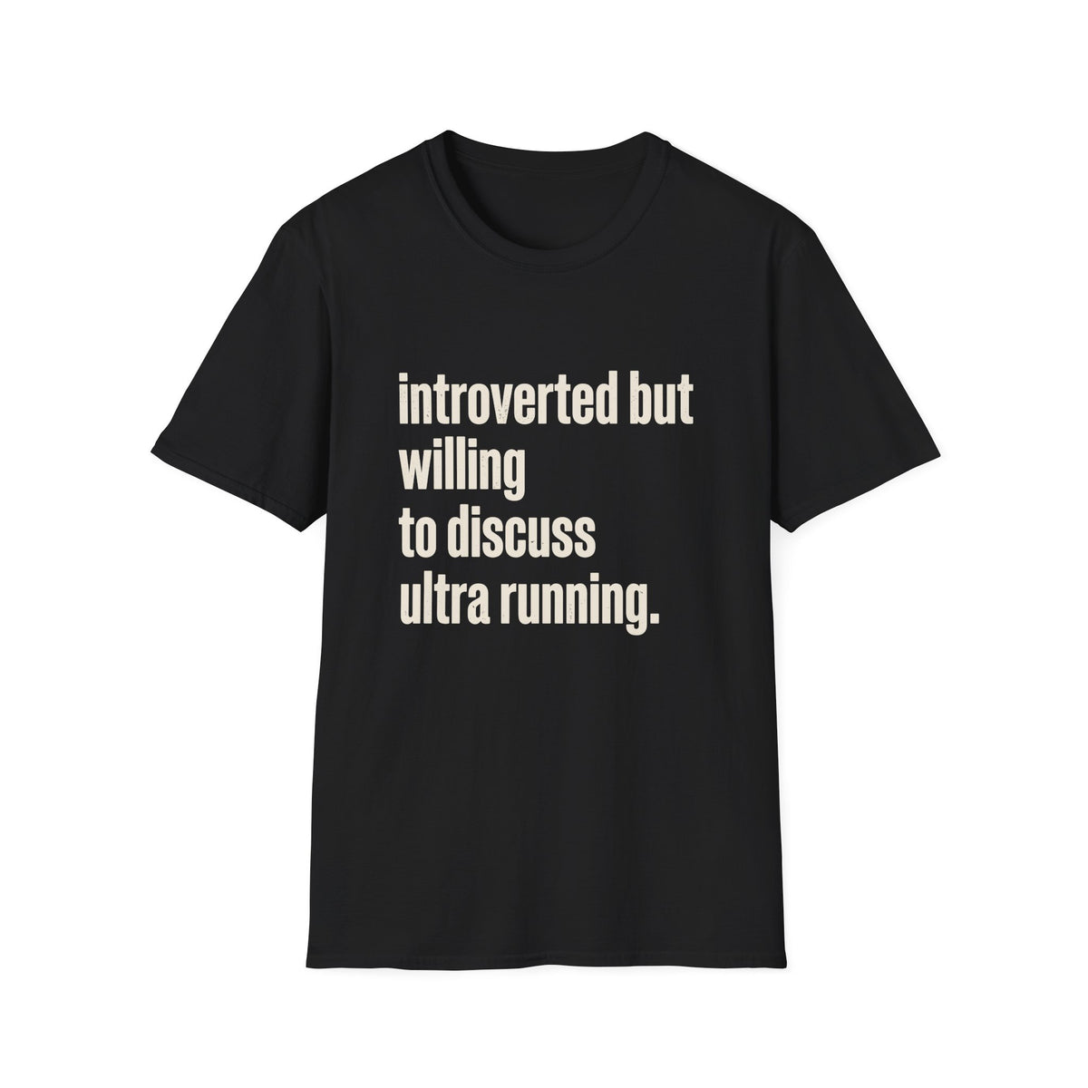 Introverted but Willing to Discuss Ultra Running T-shirt