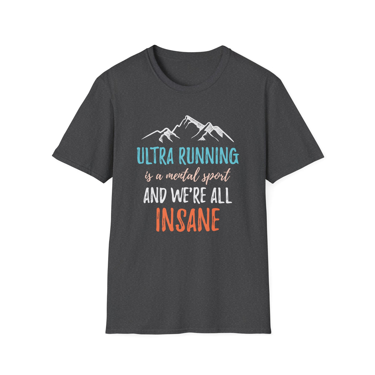 Ultra Running is a Mental Sport T-shirt