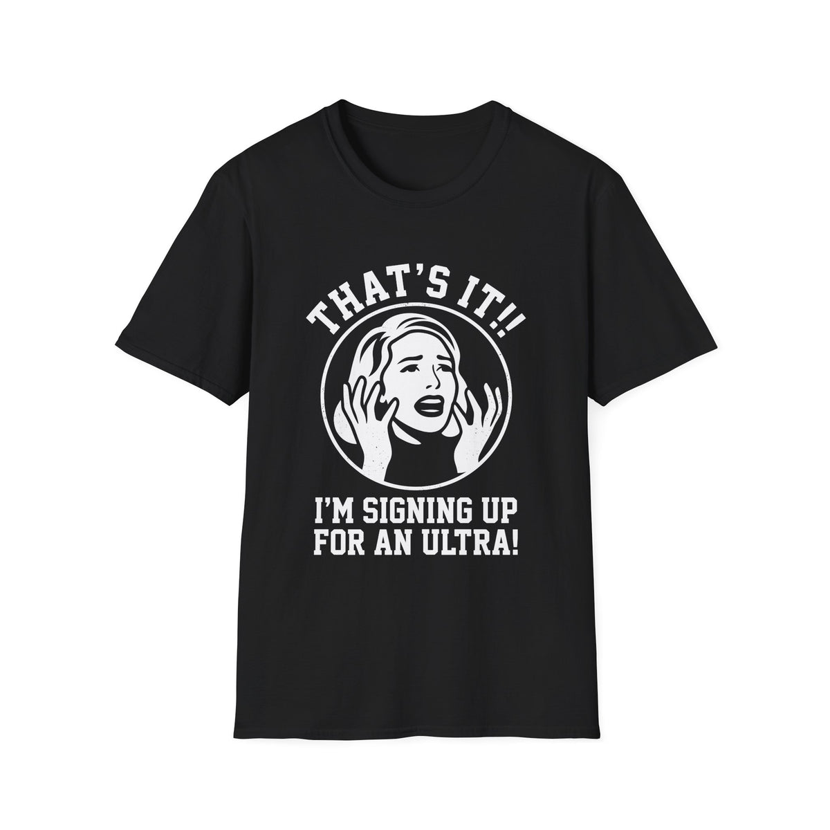 That’s it! I’m Signing Up For an Ultra T-shirt