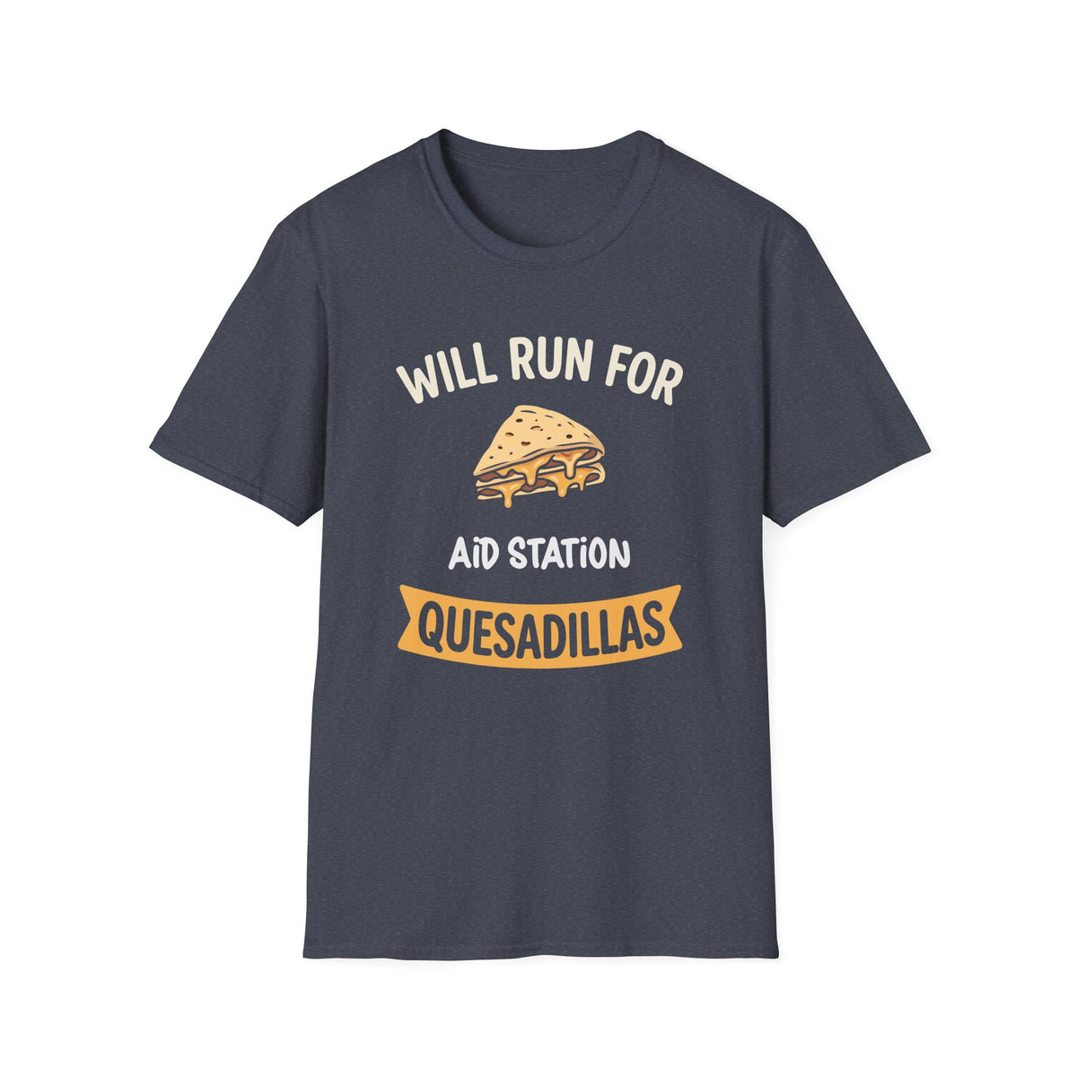 Will Run for Aid Station Quesadillas T-shirt