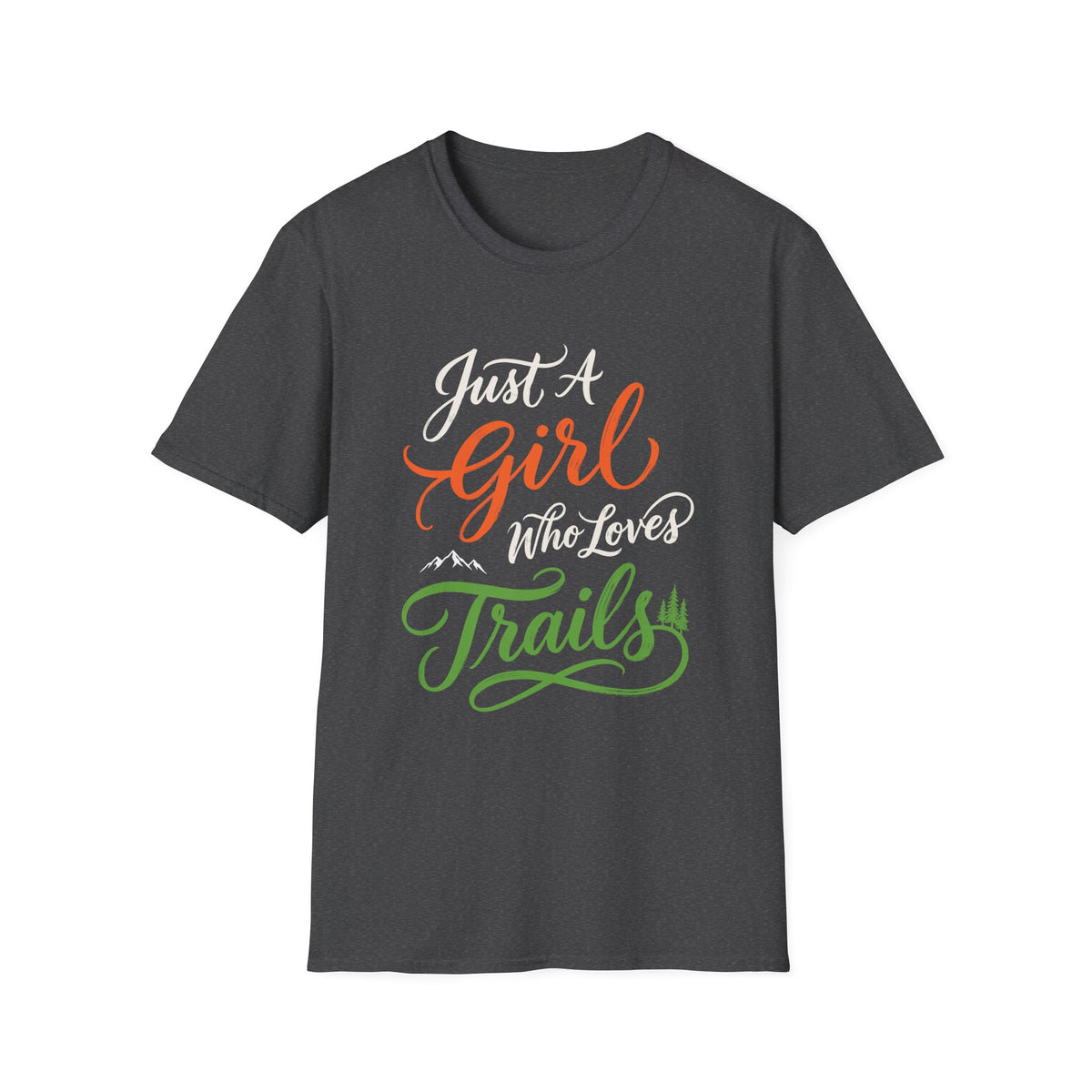 Just a Girl Who Loves Trails T-shirt