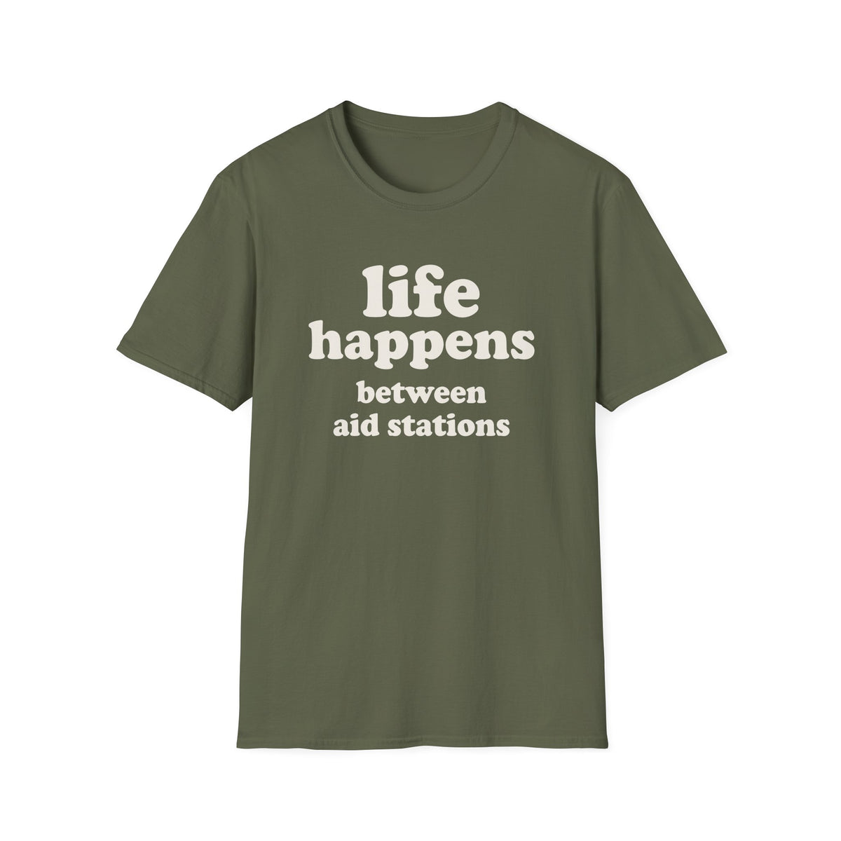 Life Happens ultras make it ridiculous T-shirt
