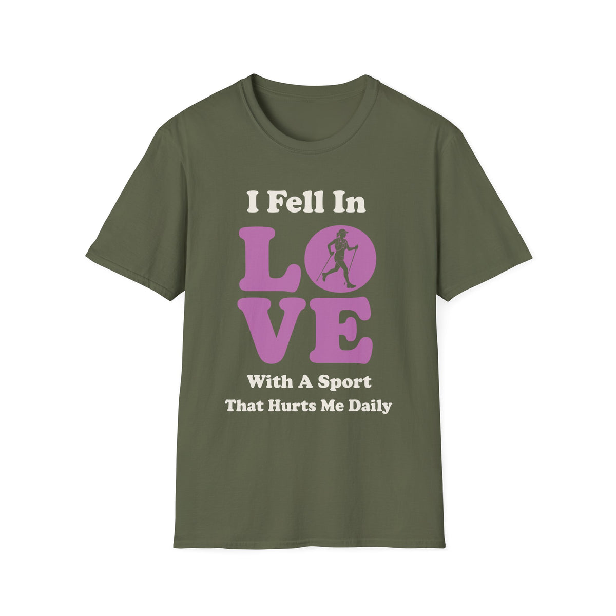 I Feel in Love With a Sport That Hurts Me Daily T-shirt