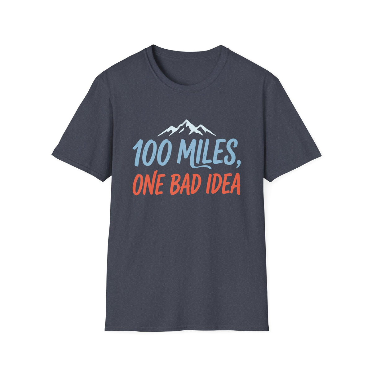 100 Miles, One Bad Idea T-shirt
