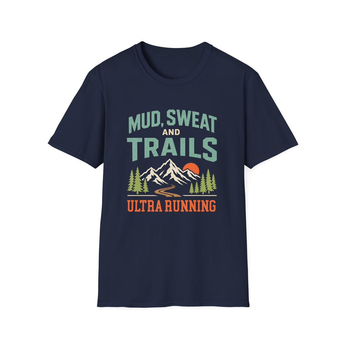 Ultra Running. Mud, Sweat and Trails T-shirt