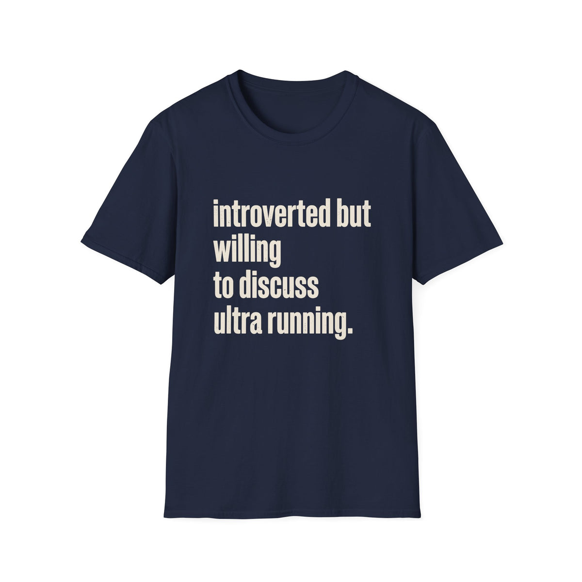 Introverted but Willing to Discuss Ultra Running T-shirt