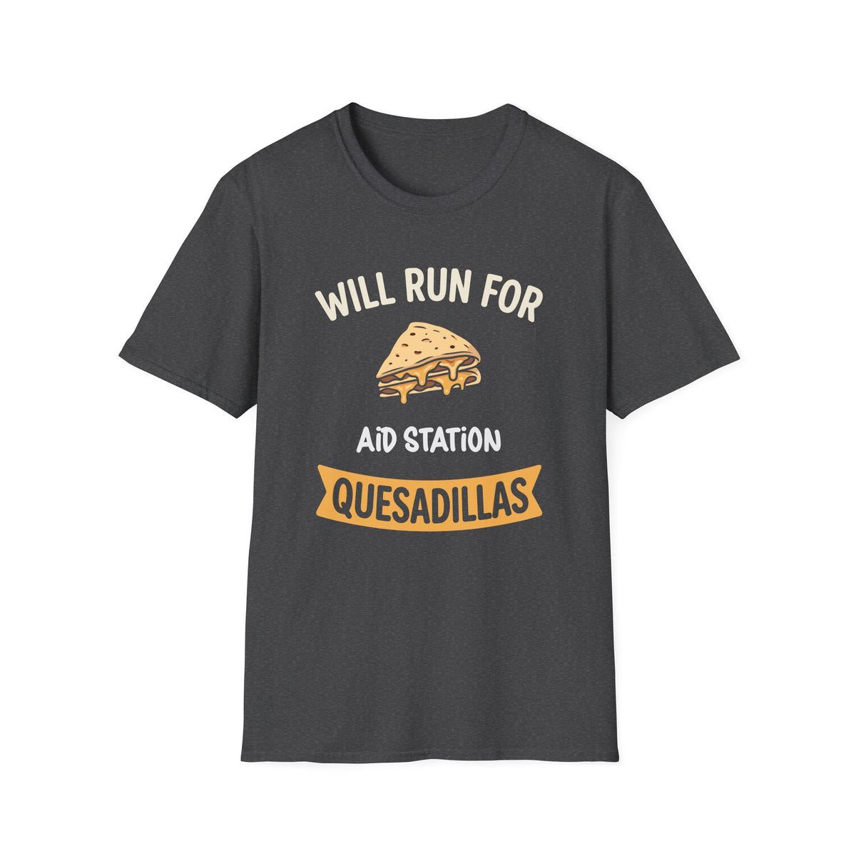 Will Run for Aid Station Quesadillas T-shirt