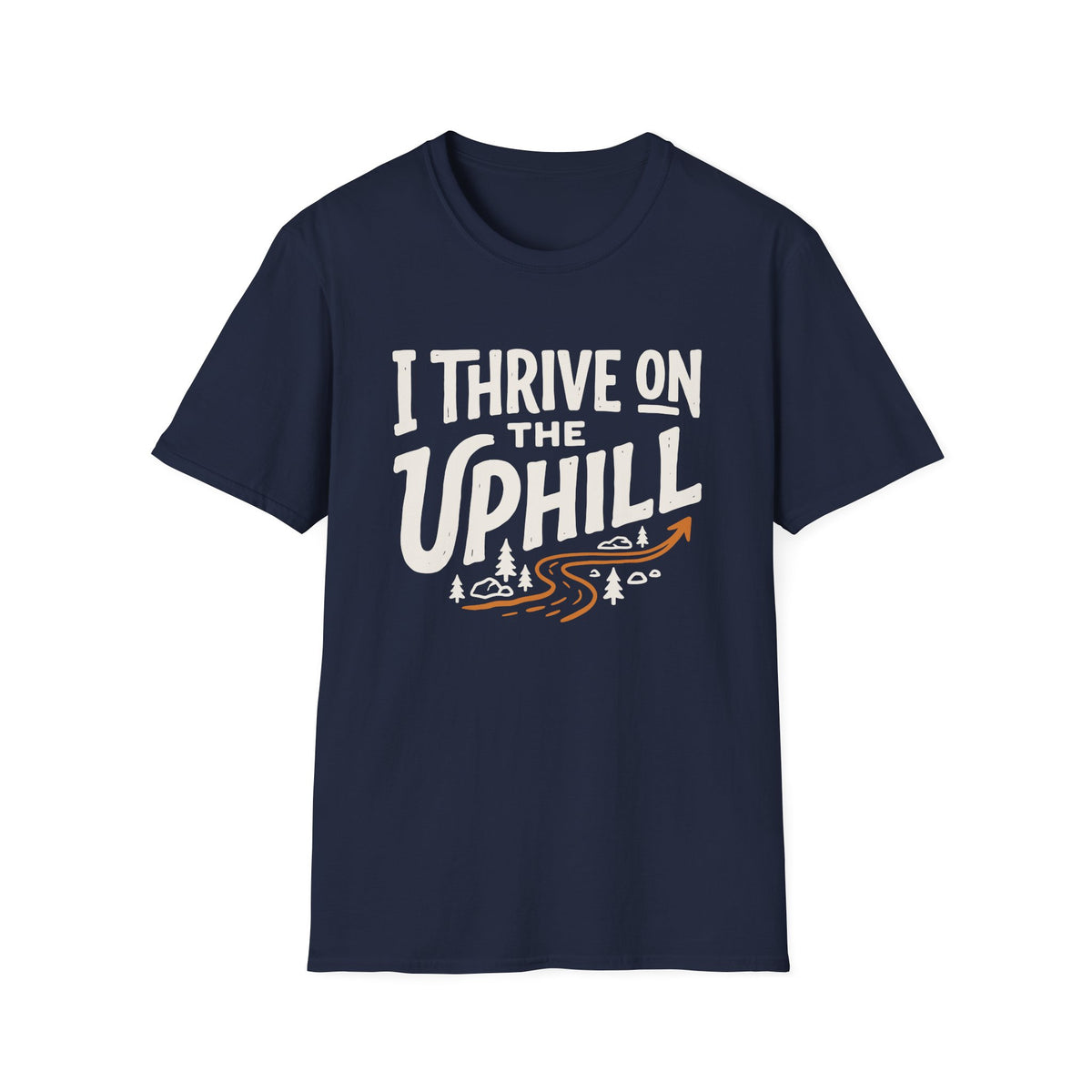 I Thrive on the Uphill T-shirt