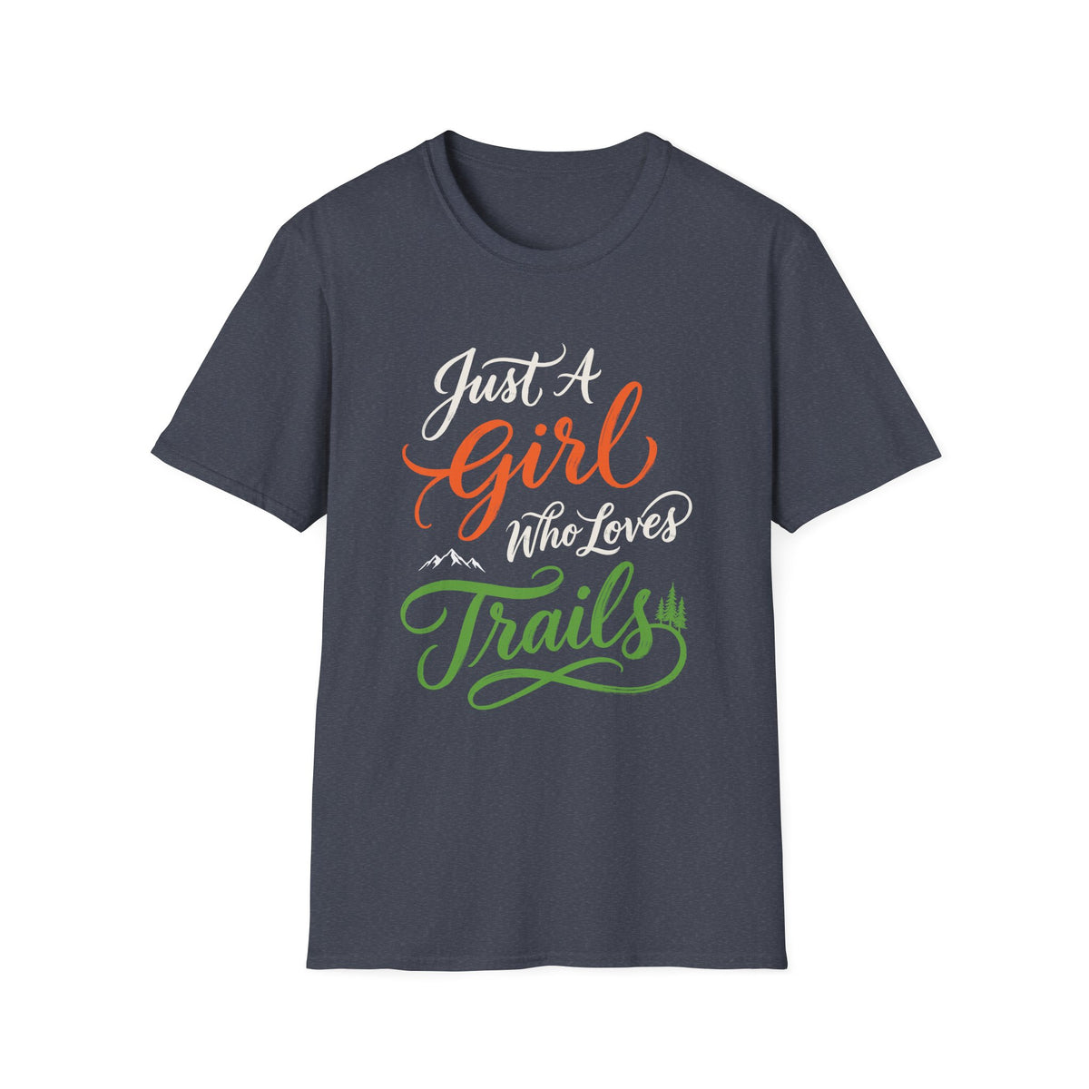 Just a Girl Who Loves Trails T-shirt