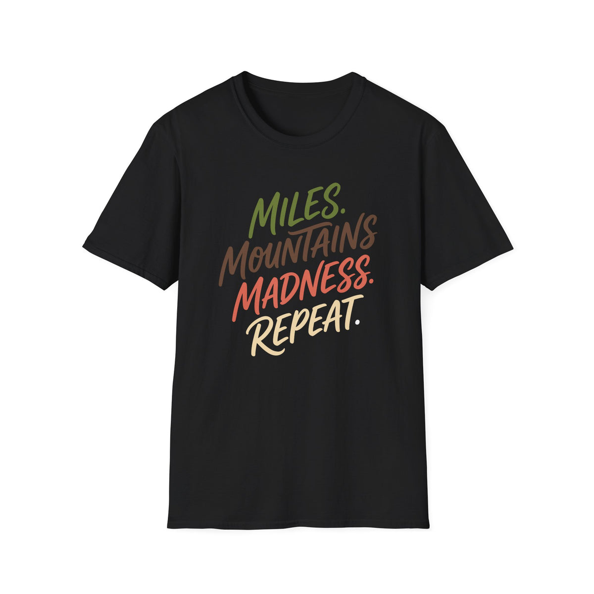 Miles. Mountains. Madness. Repeat T-shirt