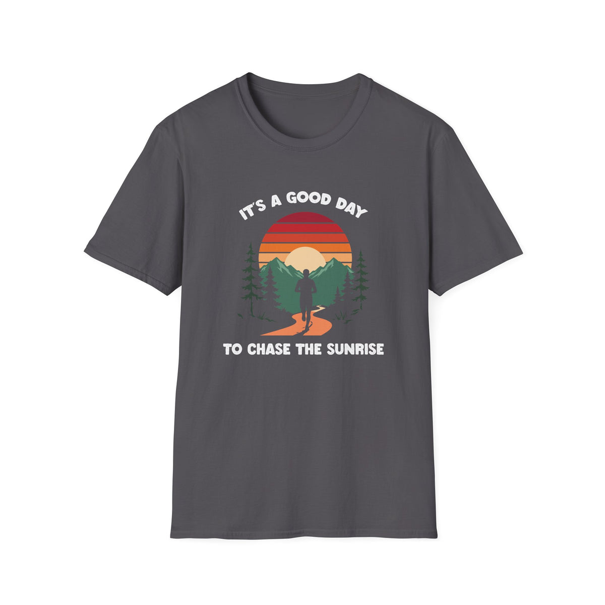 It’s A Good Day to Chase the Sunrise T-shirt