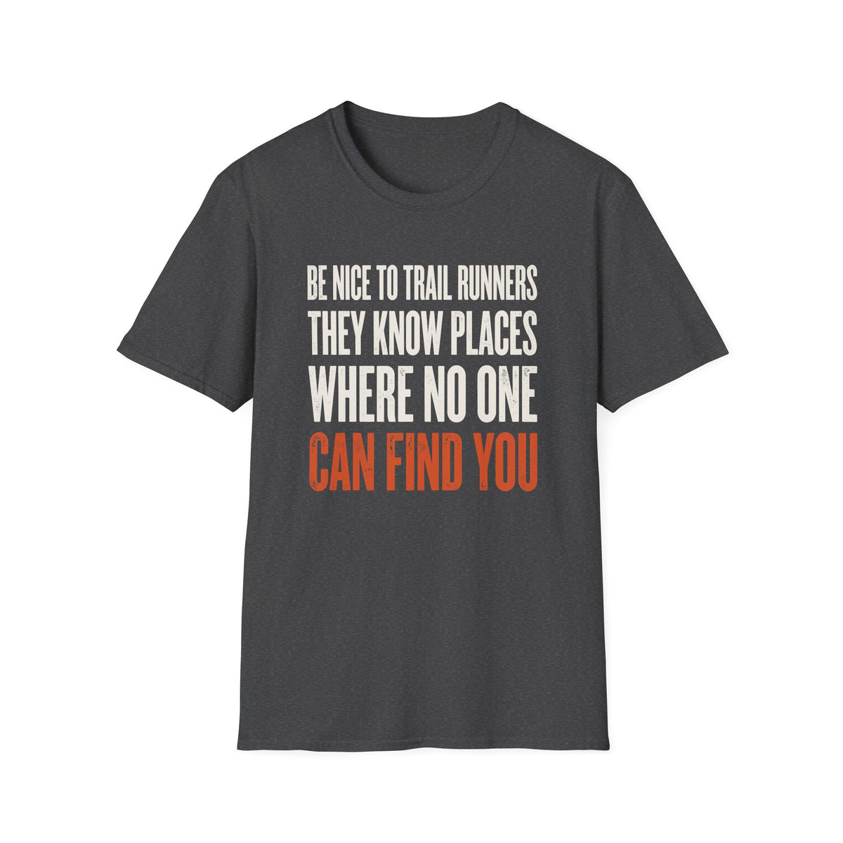 Be Nice to Trail Runners T-shirt