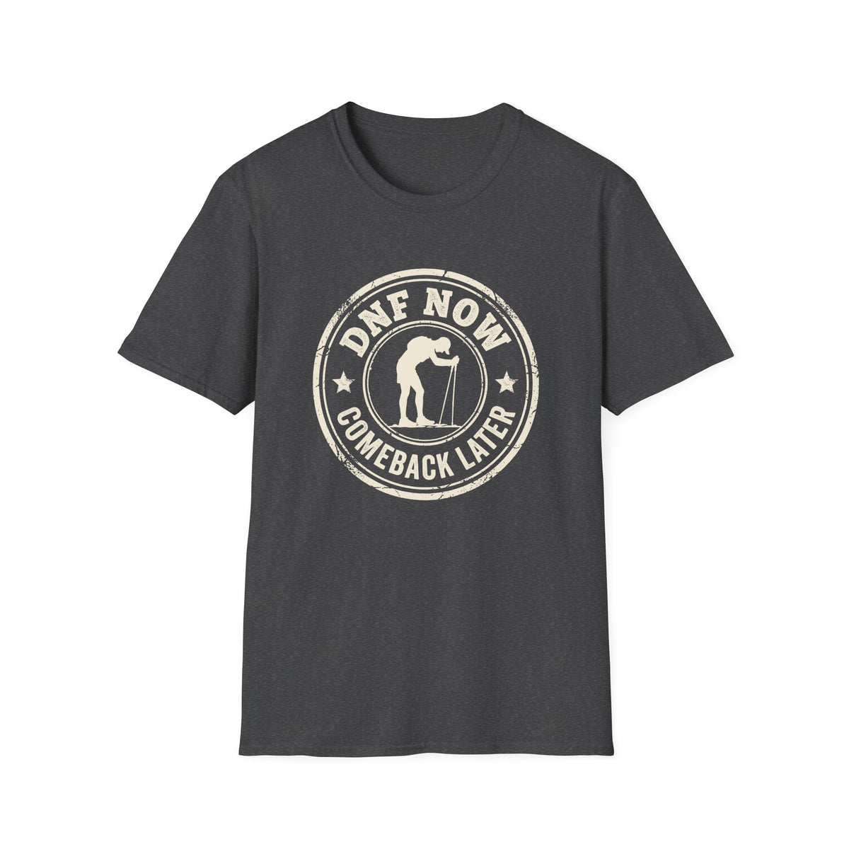 DNF Now. Comeback Later T-shirt