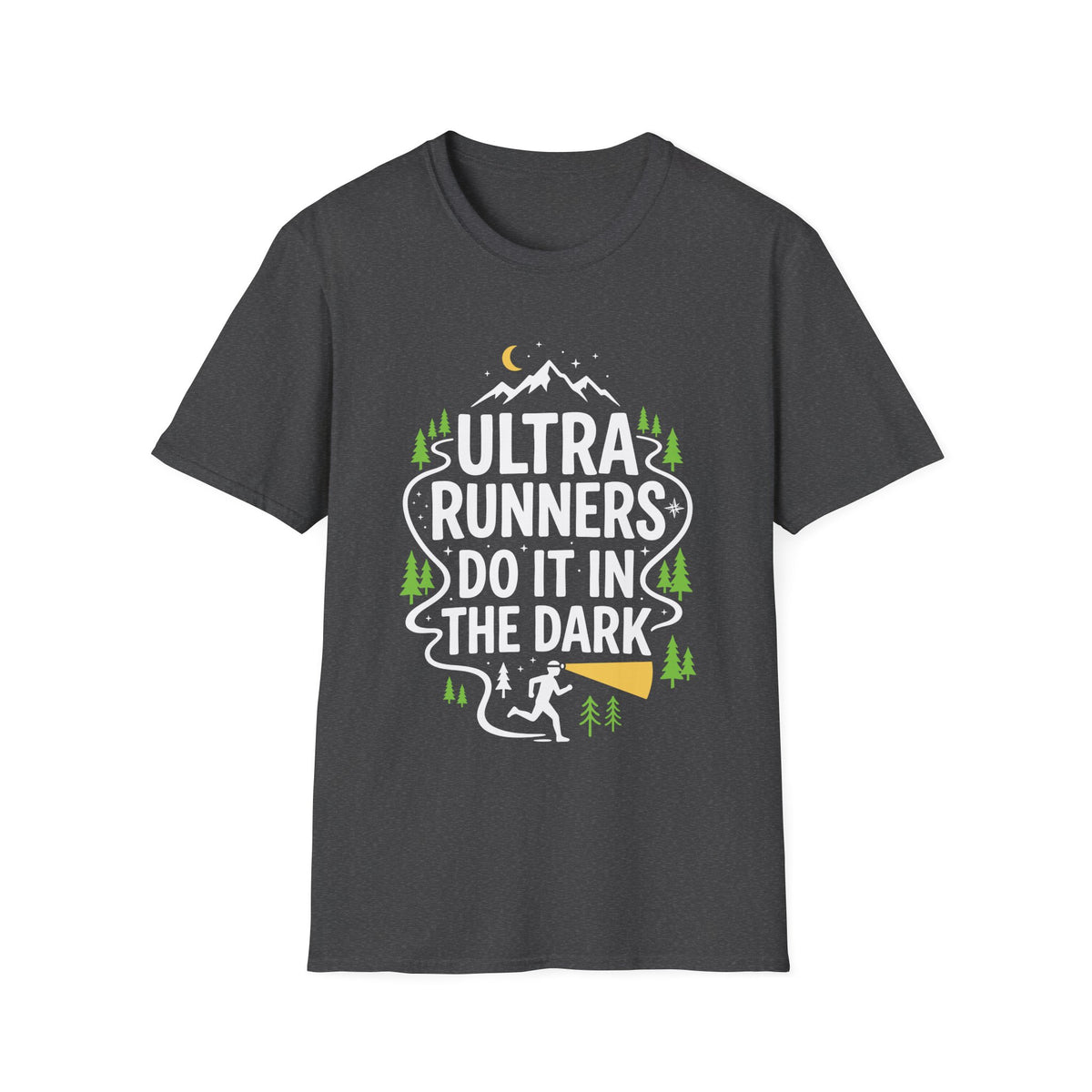Ultra Runners Do It in the Dark T-shirt