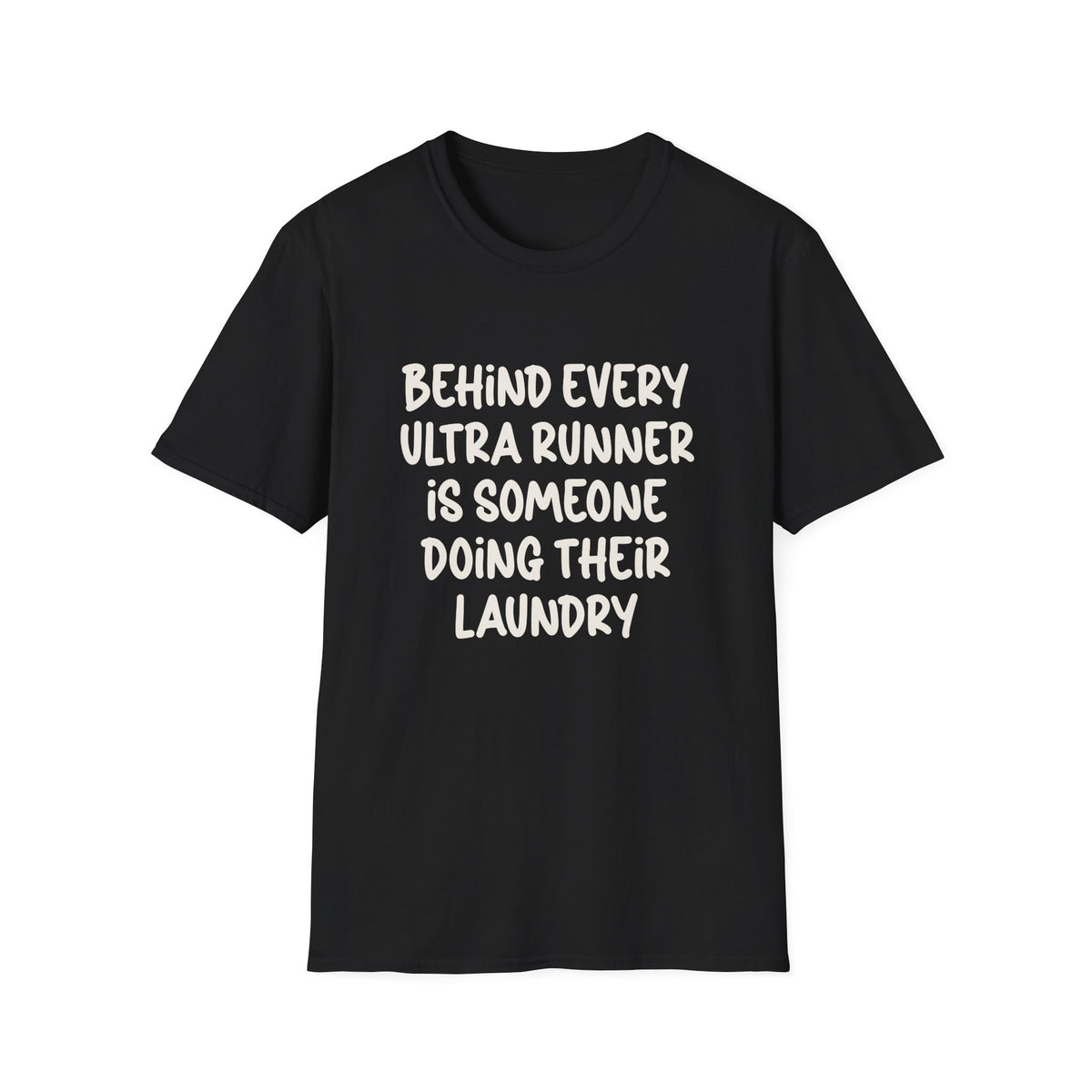 Behind Every Ultra Runner is Someone T-shirt