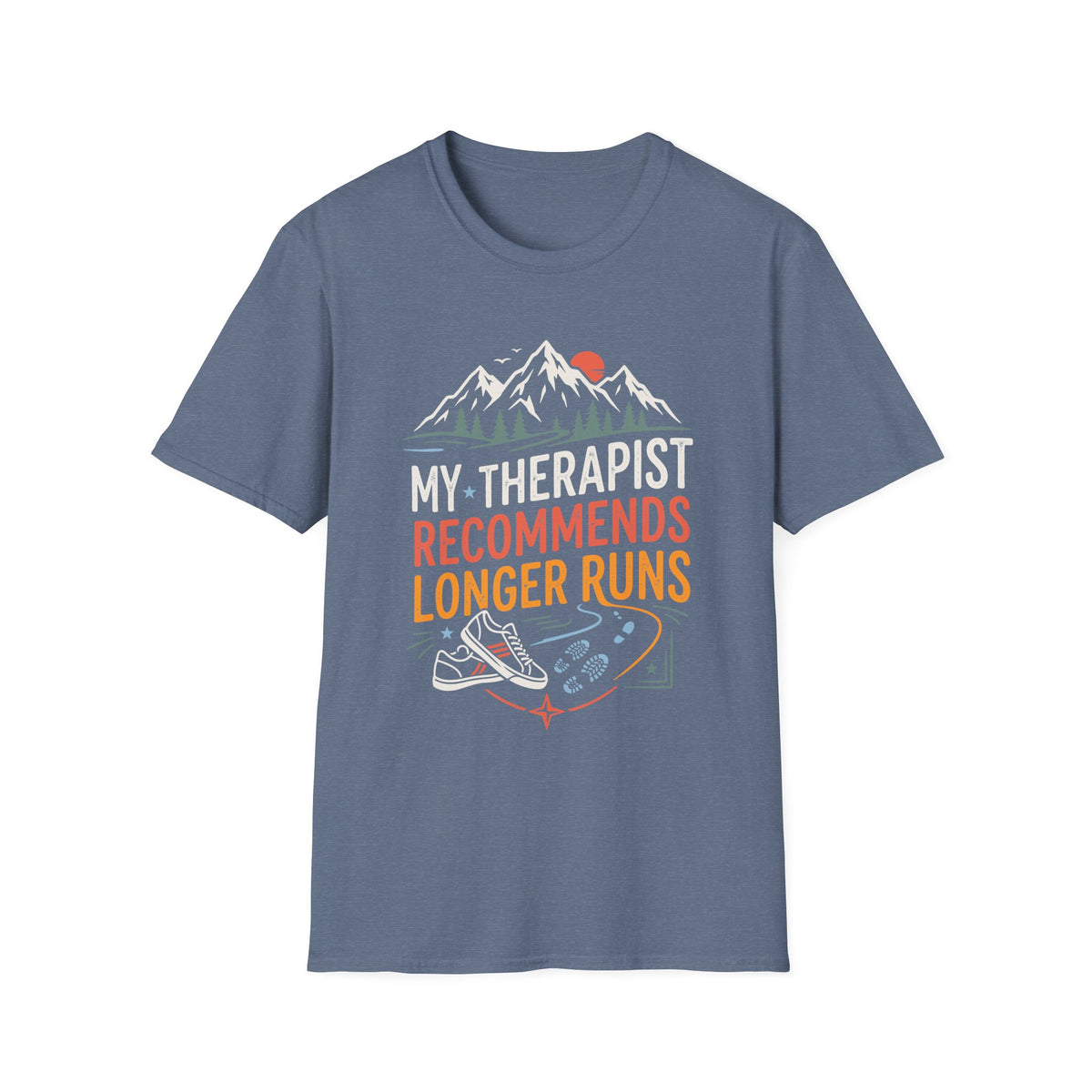 My Therapist Recommends Longer Runs T-shirt