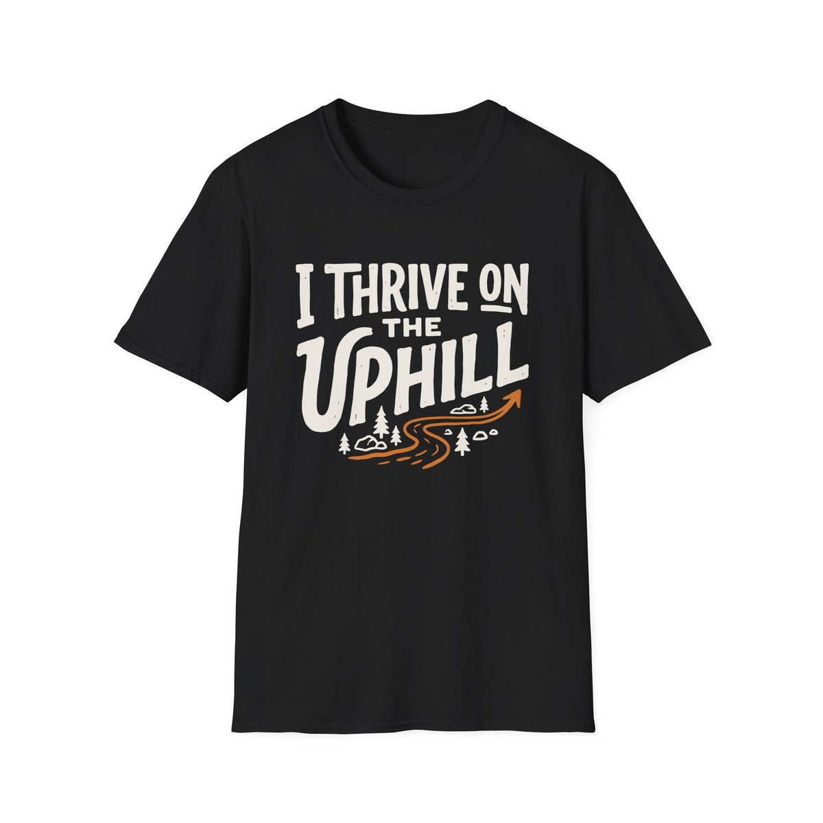 I Thrive on the Uphill T-shirt