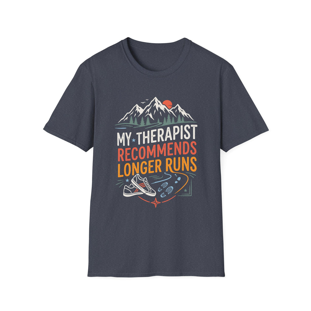My Therapist Recommends Longer Runs T-shirt