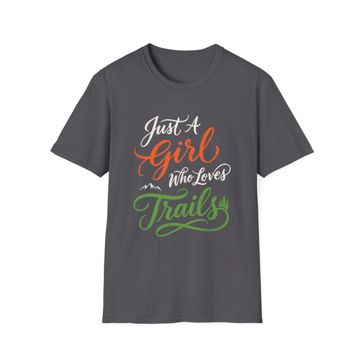Just a Girl Who Loves Trails T-shirt